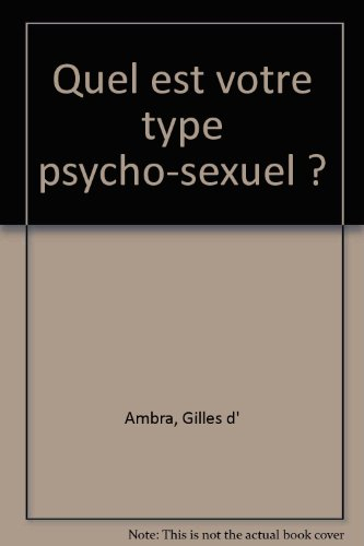Quel est votre type psycho-sexuel ?
