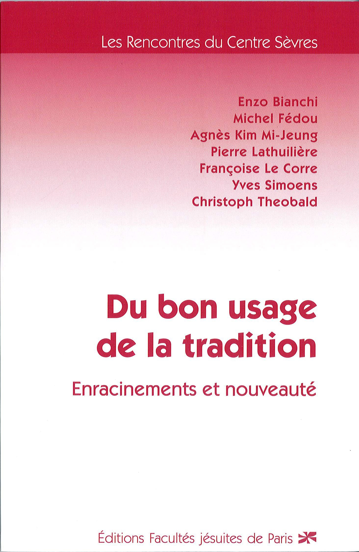 Du bon usage de la tradition : enracinements et nouveautés