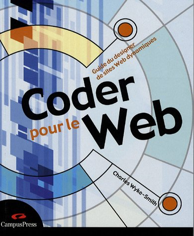 Coder pour le Web : guide du designer de sites Web dynamiques