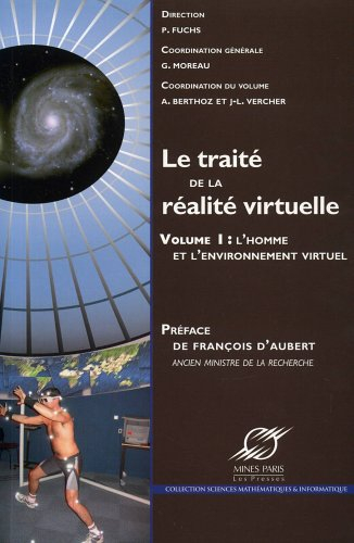 Le traité de la réalité virtuelle. Vol. 1. L'homme et l'environnement virtuel