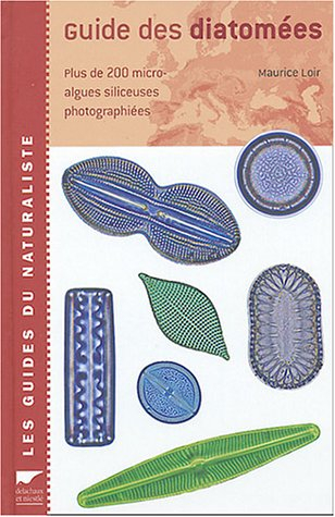 Guide des diatomées : plus de 200 micro-algues silicieuses photographiées