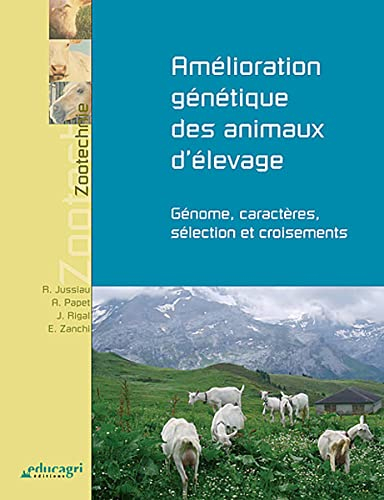 Amélioration génétique des animaux d'élevage : génome, caractères, sélection et croisements