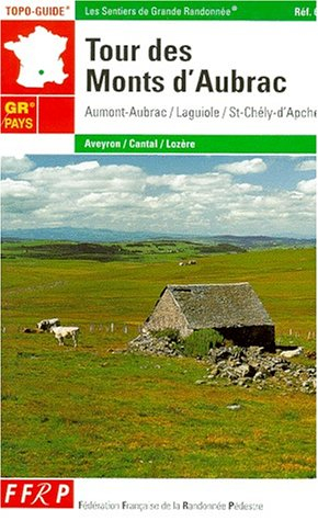 Tour des monts d'Aubrac : Aveyron, Cantal, Lozère : GR de pays