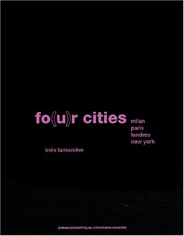 Fo(u)r cities : Milan, Paris, Londres, New York
