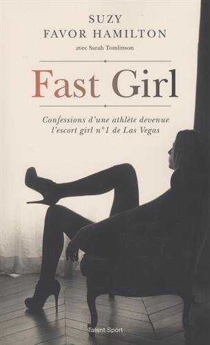Fast girl : confessions d'une athlète devenue l'escort girl n° 1 de Las Vegas