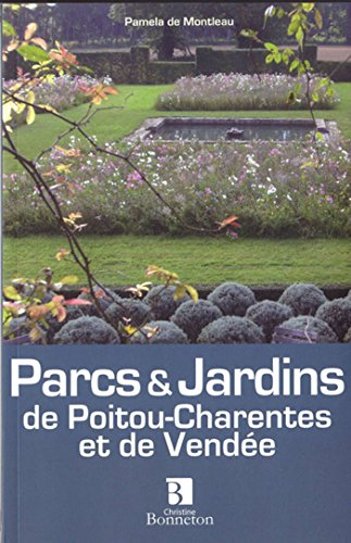 Parcs et jardins de Poitou-Charentes et de Vendée