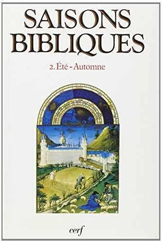 Saisons bibliques : un autre regard sur les lectures du dimanche. Vol. 2. Eté, automne