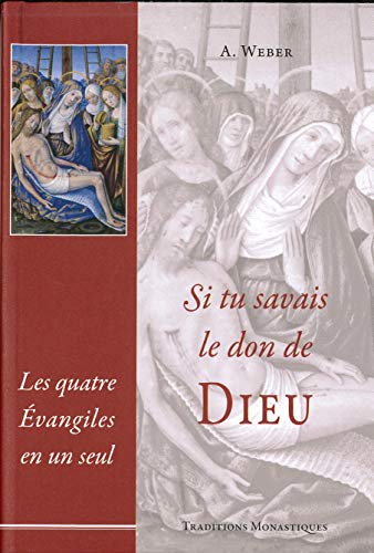 Le saint Evangile de notre seigneur Jésus-Christ ou Les quatre Evangiles en un seul