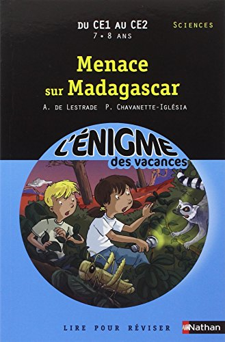 Menace sur Madagascar : lire pour réviser : du CE1 au CE2, 7-8 ans, sciences