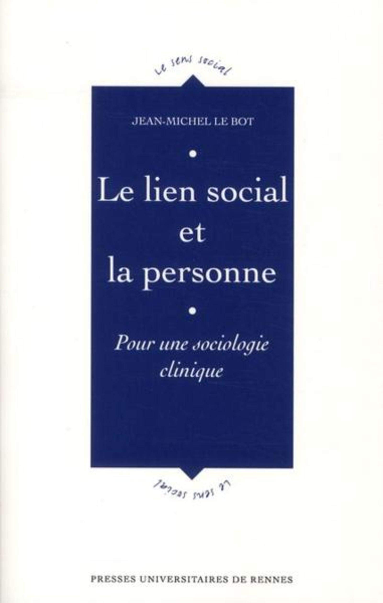 Le lien social et la personne : pour une sociologie clinique