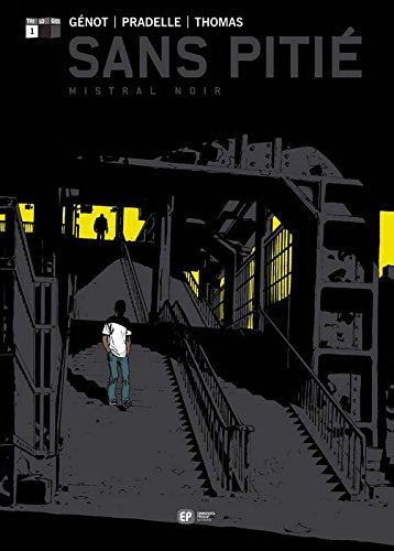 Sans pitié. Vol. 1. Mistral noir