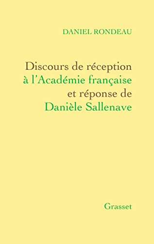 Discours de réception à l'Académie française et réponse de Danièle Sallenave : suivis des allocution