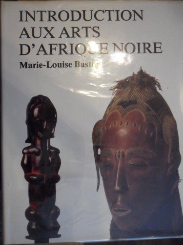 introduction aux arts d'afrique noire (collection arts d'afrique noire)
