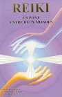 Reiki, pont entre deux mondes