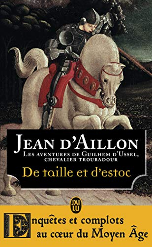 Les aventures de Guilhem d'Ussel, chevalier troubadour. Vol. 1. De taille et d'estoc