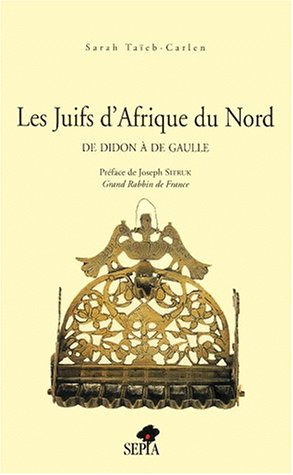Les juifs d'Afrique du Nord : histoire sociale de Didon à de Gaulle
