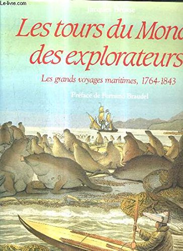 Les tours du monde des explorateurs : les grands voyages maritimes, 1764-1843