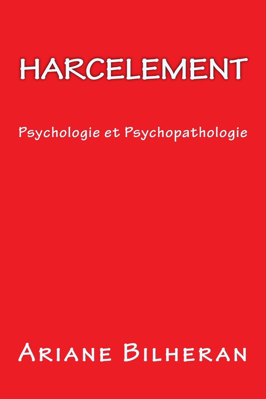Harcelement: Psychologie et Psychopathologie