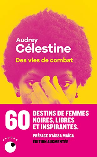 Des vies de combat : 60 destins de femmes noires, libres et inspirantes