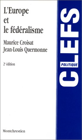 L'Europe et le fédéralisme : contribution à l'émergence d'un fédéralisme intergouvernemental
