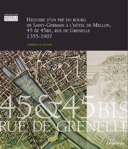 Histoire d'un pré du bourg de Saint-Germain à l'hôtel de Mellon, 45 & 45 bis, rue de grenelle : 1355