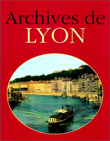 Archives de Lyon - Jacques Borgé, Nicolas Viasnoff