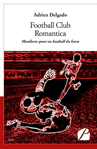 football club romantica: manifeste pour un football du futur