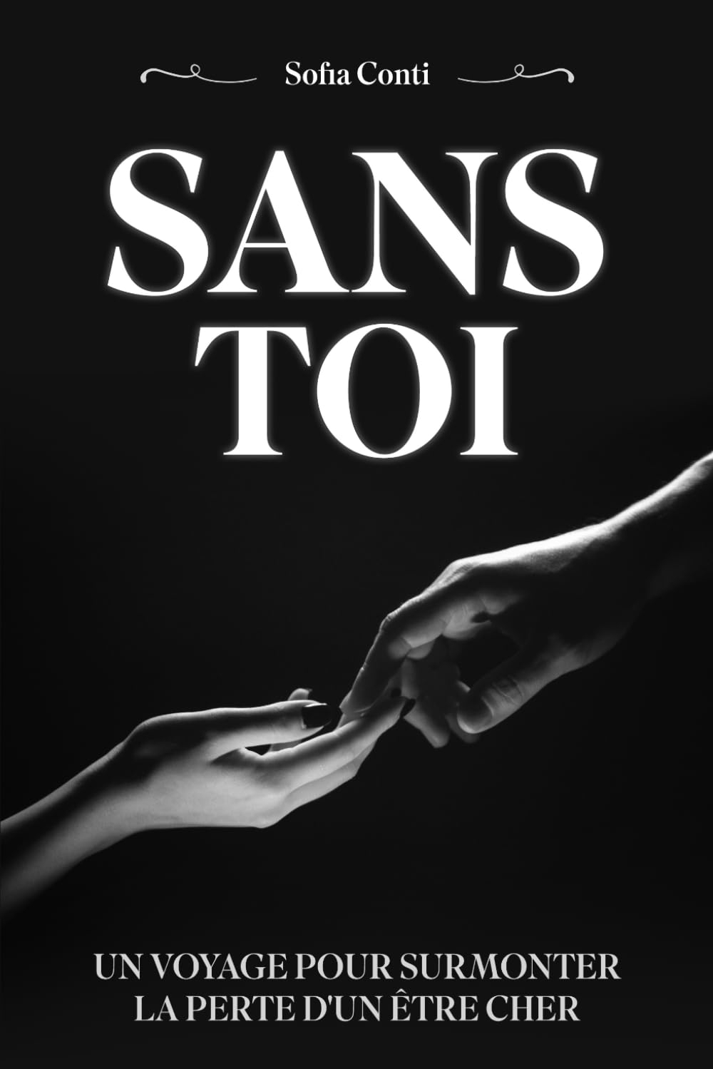 SANS TOI: UN VOYAGE POUR SURMONTER LA PERTE D'UN ÊTRE CHER