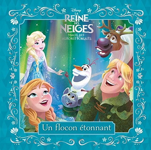 La reine des neiges, magie des aurores boréales : une nuit étincelante - Walt Disney company