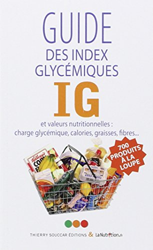 Guide des index glycémiques et valeurs nutritionnelles : charge glycémique, calories, graisses, fibr