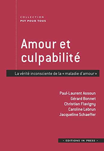 Amour et culpabilté : la vérité inconsciente de la maladie d'amour