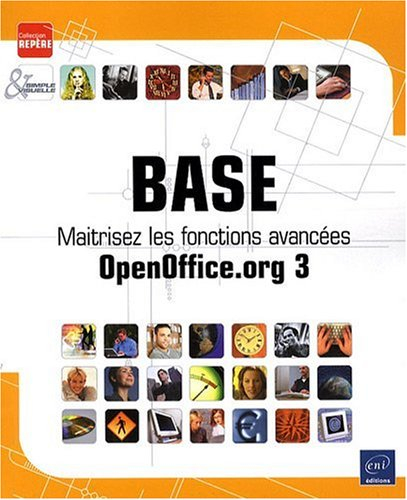 Base : maîtrisez les fonctions avancées OpenOffice.org 3