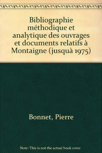 bibliographie méthodique et analytique des ouvrages et documents relatifs à montaigne (jusqu'à 1975)