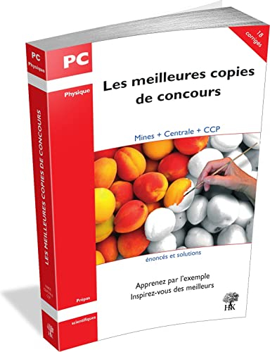 Les meilleures copies : PC Physique : Mines-Centrale-CCP, 2007-2009