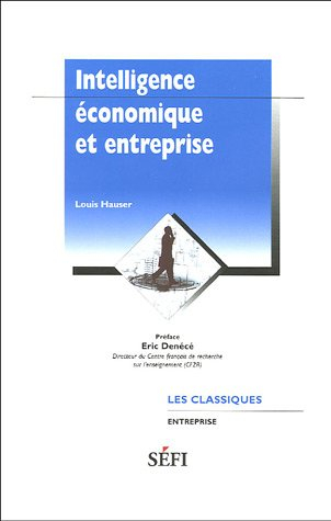 intelligence économique et entreprise : manuel pratique de management à l'intention des entrepreneur