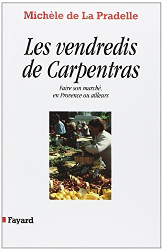 Les vendredis de Carpentras : faire son marché, en Provence ou d'ailleurs