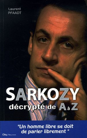 Sarkozy : décrypté de A à Z