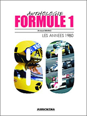 Anthologie Formule 1. Vol. 1. Les années 80