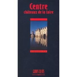 Centre : châteaux de la Loire