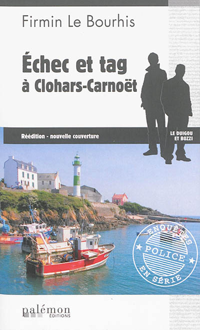 Le Duigou et Bozzi. Vol. 7. Echec et tag à Clohars-Carnoët