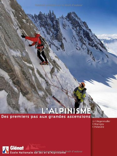 L'alpinisme : des premiers pas aux grandes ascensions
