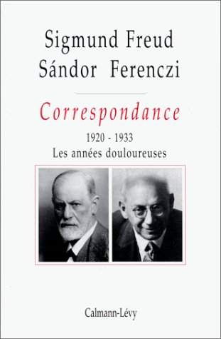 Correspondance Freud-Ferenczi. Vol. 3. 1920-1933