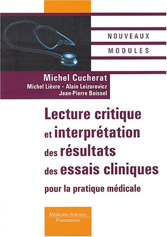Lecture critique et interprétation des résultats des essais cliniques pour la pratique médicale
