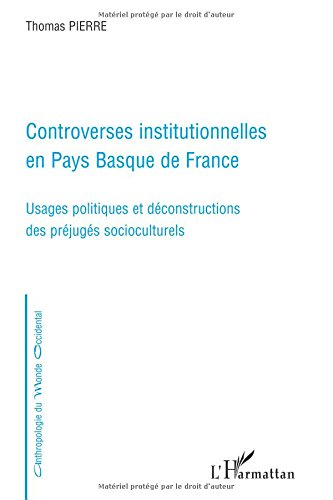 Controverses institutionnelles en Pays basque de France : usages politiques et déconstructions des p