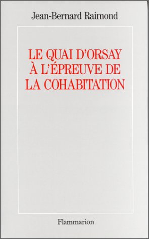 Le Quai d'Orsay à l'épreuve de la cohabitation