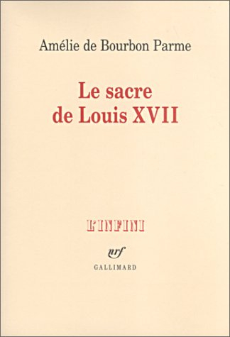 Le sacre de Louis XVII : récit