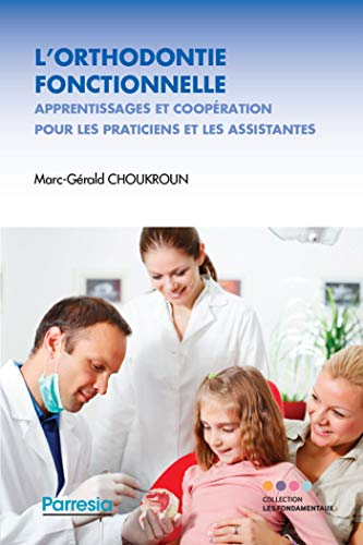 L'orthodontie fonctionnelle : apprentissages et coopération pour les praticiens et les assistantes