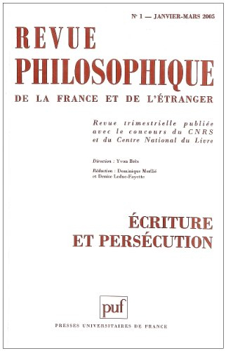 Revue philosophique, n° 1 (2005). Ecriture et persécution