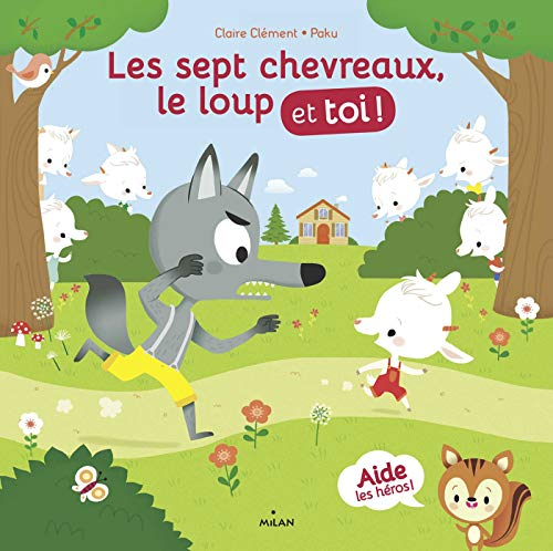 Les sept chevreaux, le loup et toi !