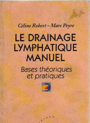 Le drainage lymphatique manuel : Bases théoriques et pratiques